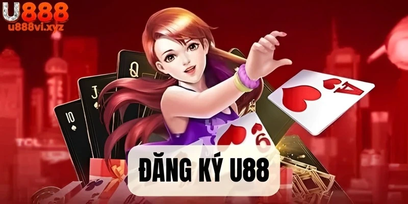 Đăng Ký U888 - Chinh Phục Các Sảnh Game Độc Đáo Nhất 2025