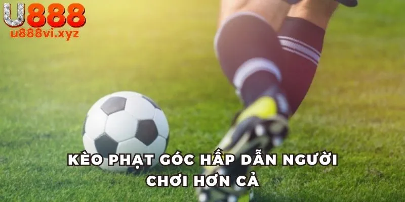 Kèo Nhà Cái U888 Cùng thử sức chơi kèo nhà cái phạt góc để nhận nhiều may mắn